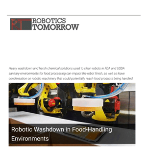 Two industrial robots with round cleaners operate in a food-processing facility. The headline reads, “Robotic Washdown in Food-Handling Environments.”.