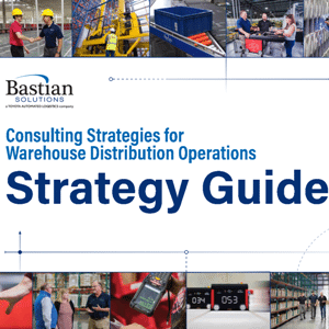 Collage of warehouse workers, automation, and equipment with the title “Consulting Strategies for Warehouse Distribution Operations Strategy Guide” from Bastian Solutions.