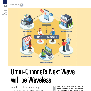 A diagram shows omni-channel fulfillment connecting stores, consumers, suppliers, workers, and manufacturers with the heading “Omni-Channel’s Next Wave will be Waveless.”.
