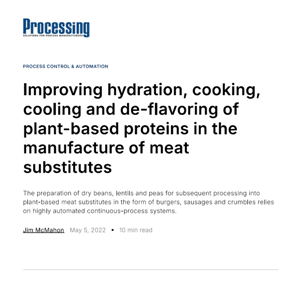 Article headline on “Processing” about enhancing hydration, cooking, cooling, and de-flavoring of plant-based proteins for making meat substitutes. Authored by Jim McMahon, published May 5, 2022.
