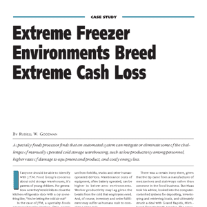 Case study article titled “Extreme Freezer Environments Breed Extreme Cash Loss” discusses financial impacts of cold storage facility issues in the food processing industry.