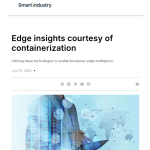 Screenshot of a Smart Industry article titled “Edge insights courtesy of containerization” with a digital graphic of a person using a tablet and network connections.